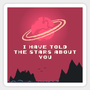 I have told the stars about you Magnet